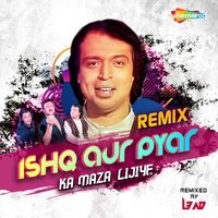Ishq Aur Pyar Ka Maza Lijiye Remix
