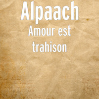 Amour est trahison