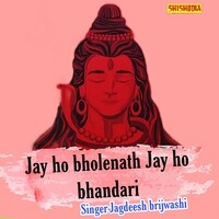 Jay ho bholenath jay ho bhandari