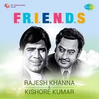 F.R.I.E.N.D.S. Rajesh Khanna And Kishore Kumar Songs Download Play Listen F.R.I.E.N.D.S. Rajesh Khanna And Kishore Kumar all MP3 Song by R. D. Burman Gaana