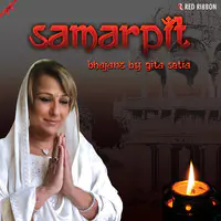 Samarpit- Bhajans By Gita Setia