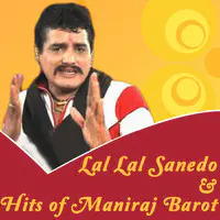 Lal Lal Sanedo & Hits Of Maniraj Barot