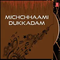 Michchhaami Dukkadam