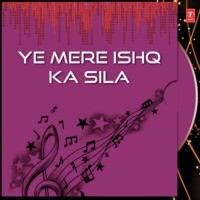 Ishq Na Karna Lyrics in Hindi, Ye Mere Ishq Ka Sila Ishq Na Karna Song