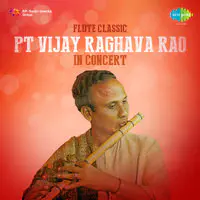 Flute Classics - Pt. Vijay Raghav Rao