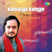 Kaivalya Kumar Vol 2  (classical Vocal)
