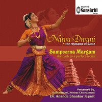 Natya Dwani: The Resonance of Dance (Sampoorna Margam - The Path to a Perfect Recital)