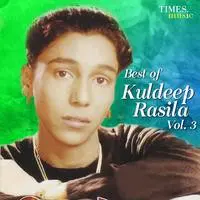 Best of Kuldeep Rasila Vol.3