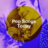 Pop Songs Today