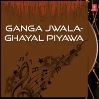 Ganga Jwala-Ghayal Piyawa