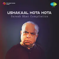 Ushakaal Hota Hota Suresh Bhat Comp