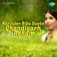 Chandigarh Rehan - Duets Of Narinder Biba 