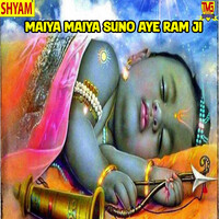 Maiya Maiya Suno Aye Ram Ji