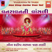 Vanravan Ni Vasdi - Non Stop Garba Tran Tali