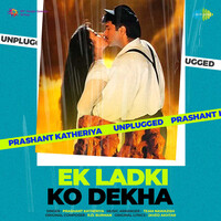 Ek Ladki Ko Dekha - Unplugged