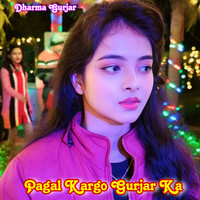 Pagal Kargo Gurjar Ka