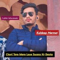 Chori Tero Mero Love Sucess Kr Devta