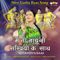 DJ Par Dandiya Raas - Me To Nachungi Sakhiyon Ke Sath