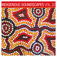 Indigenous Soundscapes, Vol. 32