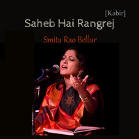 Sahib Hai Rangrej - Kabir