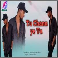 Tu Chanu Ye Tu