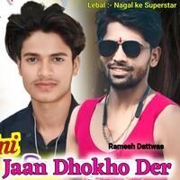 Jaan Dhokho Der