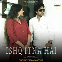 Ishq Itna Hai