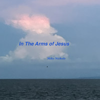 In the Arms of Jesus