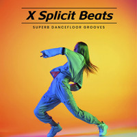 X Splicit Beats Superb Dancefloor Grooves