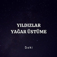 Yıldızlar Yağar Üstüme