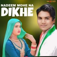 Nadeem Mohe Na Dikhe