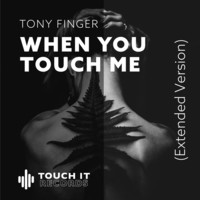 When you touch me (Extended Version)