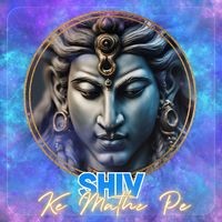 Shiv Ke Mathe Pe