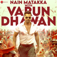 Nain Matakka With Varun Dhawan