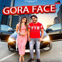 Gora Face (feat. Nipun Chhaynse Wala,Yogesh Birmpur)