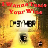 I Wanna Taste Your Wine