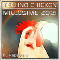 Techno Chicken - Millesime 2021