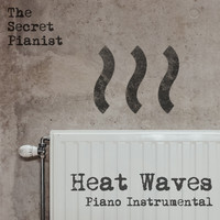 Heat Waves (Piano Instrumental)