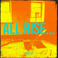 All Rise...