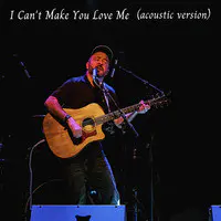 I Can't Make You Love Me (Acoustic Version)