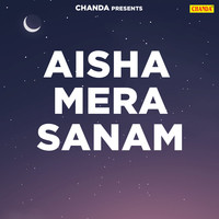 Aisha Mera Sanam