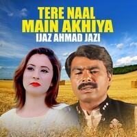 Tere Naal Main Akhiya