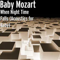 When Night Time Falls (Acoustics for Baby)