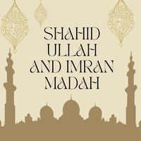 SHAHID ULLAH AND IMRAN MADAH NEW NAATS