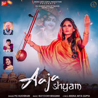 Aaja Shyam (feat. Aruna Arya Gupta)