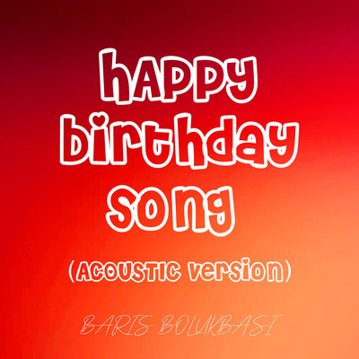 Happy Birthday Song (Acoustic Version) MP3 Song Download by Barış ...