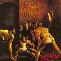 Slave to the Grind Song Skid Row Slave to the Grind Listen to new