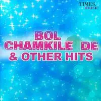 Bol Chamkile De & other hits