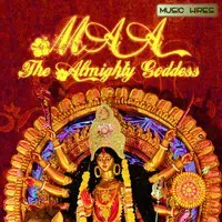 Maa- The Almighty Goddess