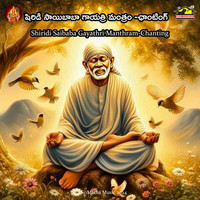 Shirdi Saibaba Gayathri Manthram Chantings